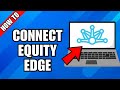 How To Connect Equity Edge To Match Trader