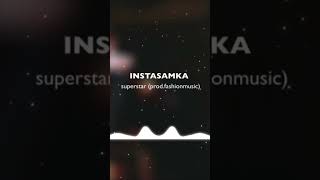 instasamka - superstar (10sec, prod. fashionmusic, speed up/спид ап)