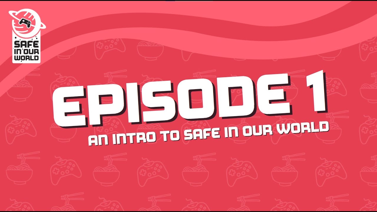 Safe Space - Episode 1: An introduction to Safe In Our World