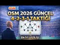 OSM 2026 Güncel Sağlam 4-2-3-1 Taktiği!