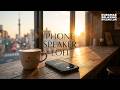 phone speaker lofi ☕ clear tokyo cafe music for smartphone listening, work & study