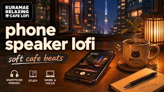 phone speaker lofi ☕ soft cafe beats for smartphone listening, work & study screenshot 3