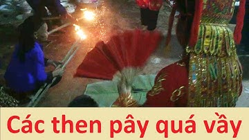 Các then pây quá vầy (đi qua lửa) lễ Lẩu then; then lạng sơn | Tiên Sinh 2