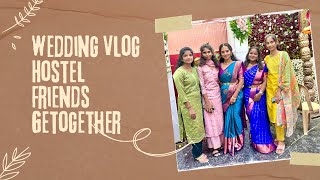 Hostel Friends get together at Wedding❤️ || Kannada || Independent Life|| Kavya Gowda