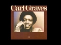 Carl graves  classic hits baby hang up the phone the next best thing  be tender with my love