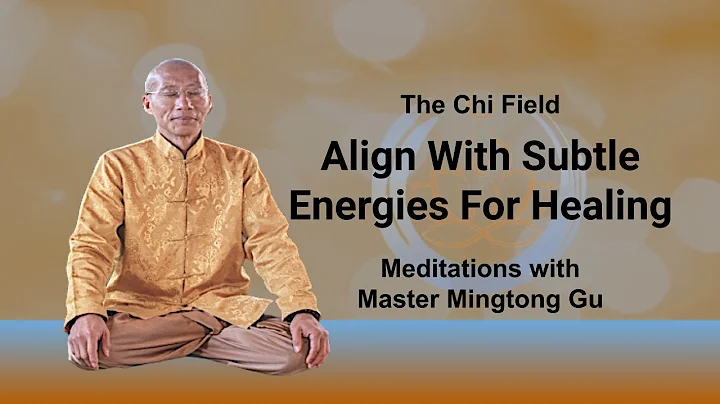 Align With Subtle Energies. The Chi Field For Heal...