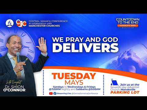 We Pray and God Delivers | Countdown to the End Series | Dr. Shion O'Connor | May 5, 2026