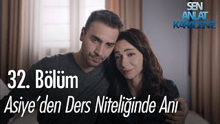 Asiyenin Ders Niteliğinde Anısı - Sen Anlat Karadeniz 32 Bölüm