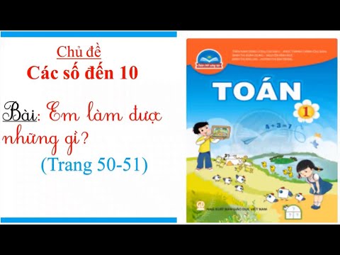 Video MÔN TOÁN LỚP 1 TUẦN 10 TIẾT 3 EM LÀM ĐƯỢC NHỮNG GÌ - YouTube
