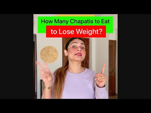 Video: Pot mânca chapati noaptea pentru a pierde în greutate?