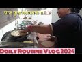      daily routine vlog 2024 22  daily vlog 2024
