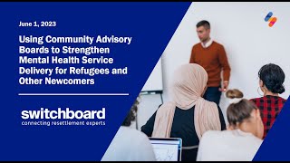 Using CABs to Strengthen Mental Health Service Delivery for Refugees and Other Newcomers