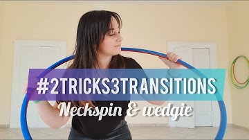 2 Tricks 3 Transitions - Neckspin and Wedgie (Hula Hoop tutorial)