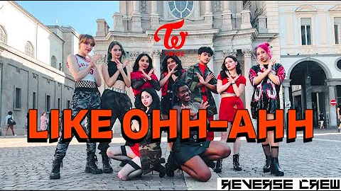 [KPOP IN PUBLIC ITALY] TWICE 'Like Ohh-Ahh' Dance Cover by Reverse Crew