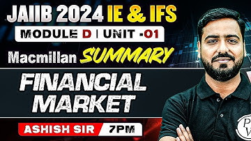 JAIIB IE and IFS | Module D Unit 1 | Macmillan Summary | Financial Market | JAIIB 2024