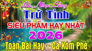 LK Nhạc Sống Thôn Quê Mới Nhất 2026 CẢ XÓM PHÊ-LK Nhạc Sống Dân Ca Quê Hương Ngọt Ngào TOÀN BÀI HAY