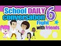 School Daily Conversation in English 6! fight with friends - for beginners