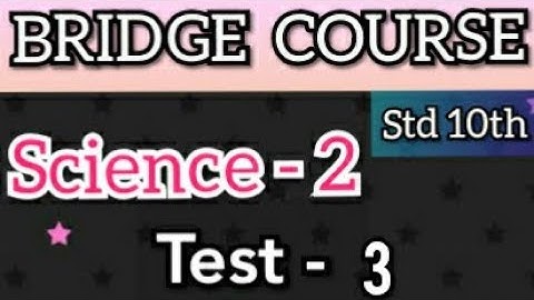 10th Bridge Course | Science 2 |Test3 on Activity 1 to 15|10 वी चा सेतू अभ्यासक्रम |Maharashtra|