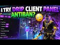 I Tried Drip Client Panel Antiban Free Fire Drip Client Panel Android Drip Client Free Key