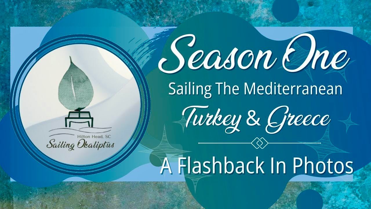 Season One Sailing The Mediterranean 🇹🇷🇬🇷 | Photo Recap from Turkey & Greece