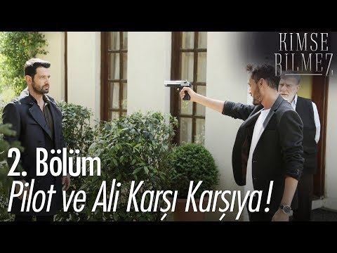 Pilot ve Ali karşı karşıya! - Kimse Bilmez 2. Bölüm