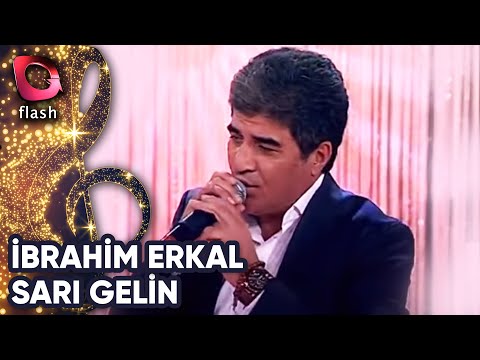 ÖLÜMÜNÜN 4. YILINDA SAYGI VE RAHMETLE ANIYORUZ.                İbrahim Erkal | Sarı Gelin | Flash Tv