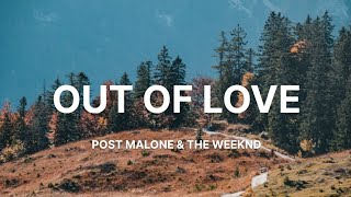Post Malone & The Weeknd - Out Of Love (Lyrics)