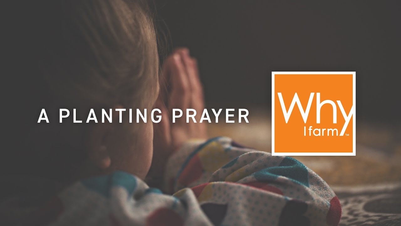 Why I Farm | A Planting Prayer