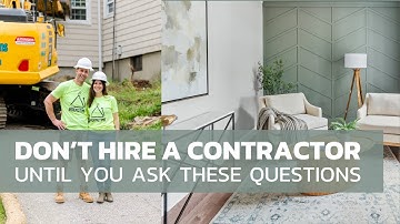 Important Questions to Ask Before Hiring a Contractor | Top Questions and Red Flags in Contractors