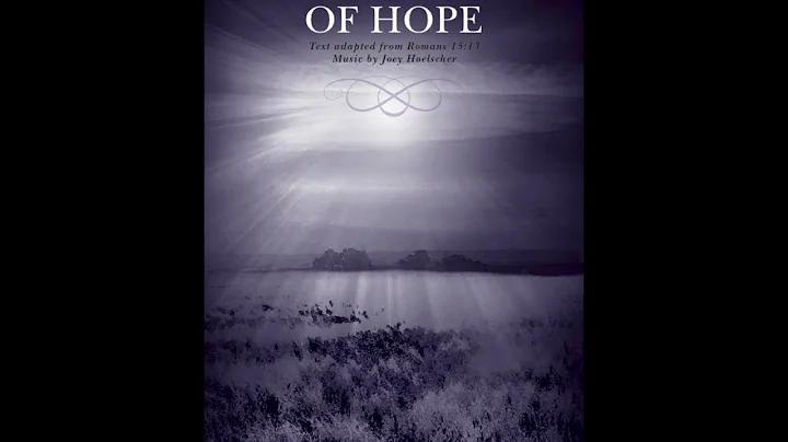 BENEDICTION OF HOPE (SATB Choir) - Joey Hoelscher