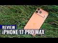 iPhone 17 Pro Max Review: The Most Powerful Smartphone Ever Made