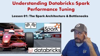 Understanding Databricks & Apache Spark Performance Tuning: Lesson 01  Spark Architecture