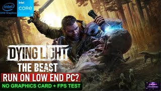 Dying Light The Beast on Low End PC | Intel UHD Graphics + FPS Test (No GPU)