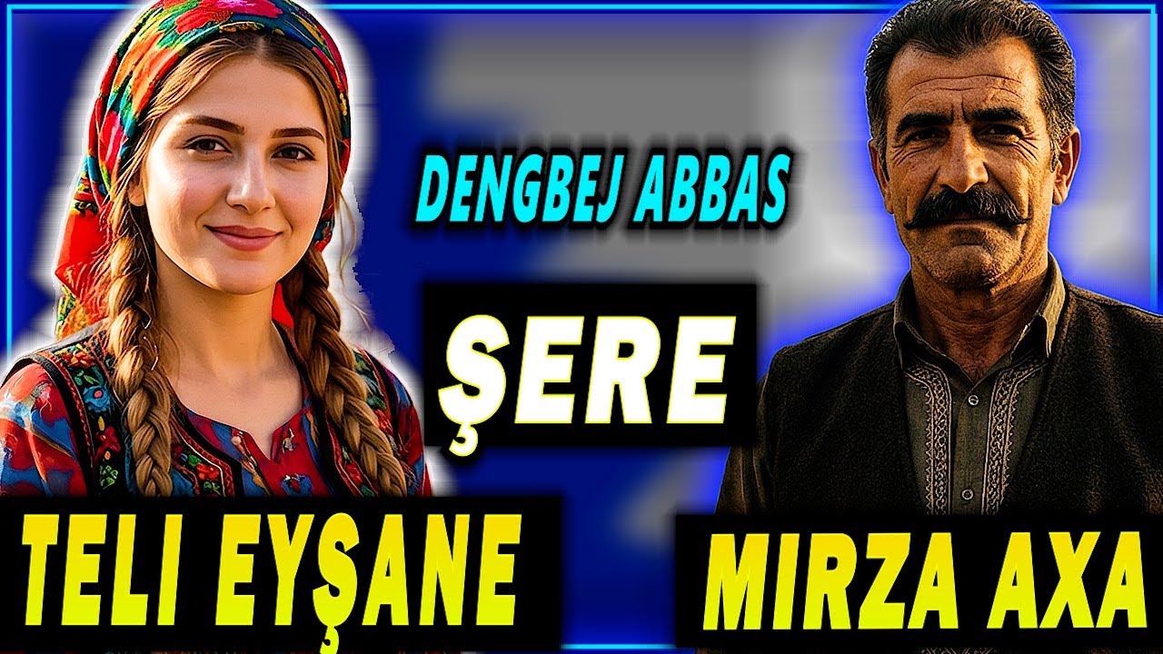 Dengbêj Abbas – Şere Mirza Axa u Teli Eyşane 