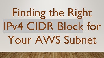 Finding the Right IPv4 CIDR Block for Your AWS Subnet