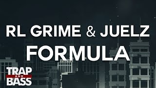 RL Grime & Juelz - Formula