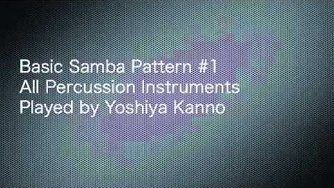 Basic Samba Pattern #1 All Percussion Instruments Played by Yoshiya Kanno