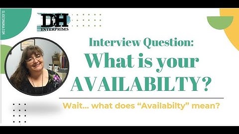 DHE Presents: Interview Practice: WHAT IS YOUR AVAILABILITY?