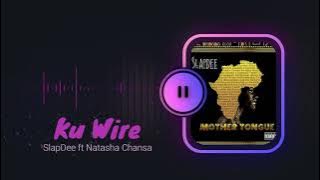 Ku Wire - SlapDee ft. Natasha Chansa | Mother Tongue