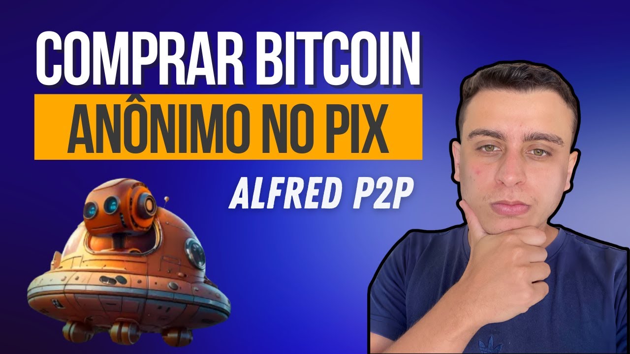 Compre Bitcoin anônimo no Pix - Alfred P2P - YouTube