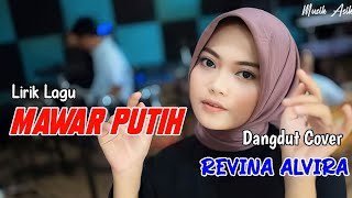 MAWAR PUTIH (Lirik Lagu ) | REVINA ALVIRA COVER DANGDUT TERBARU 2024