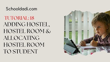 How to Add Hostel, Add Hostel Rooms, Allocating Hostel Rooms to students