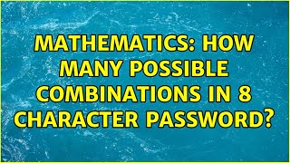 Mathematics: How many possible combinations in 8 character password