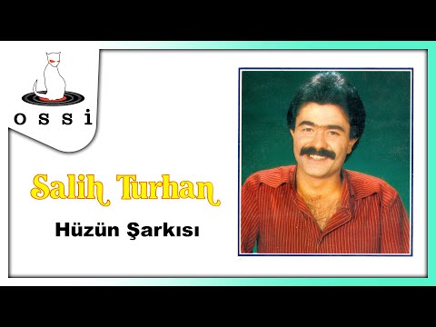 Salih Turhan - Hüzün Şarkısı