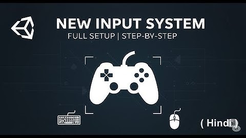 Unity New Input System – Full Setup | Step-by-Step Guide (Hindi)