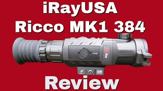 iRay Rico 384 MK1 (RL42) Review - New Thermal Rifle Scope From iRayUSA