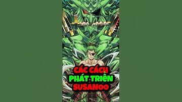 4 Cách Tiến Hóa Susanoo Mà Không Phải Ai Cũng Biết!
