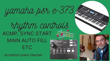 Rhythm Control buttons Yamaha PSR e373 keyboard: acmp & sync start tutorial