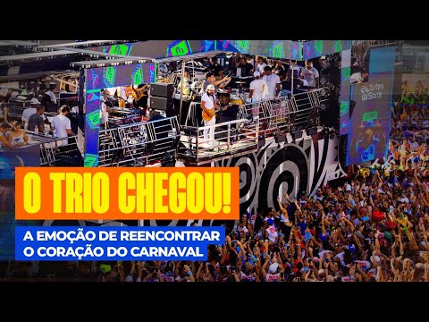 O TRIO CHEGOU! A emoção de reencontrar o coração do Carnaval | Ep. 2