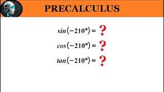 Trigonometric Functions of Any Angle, Precalculus